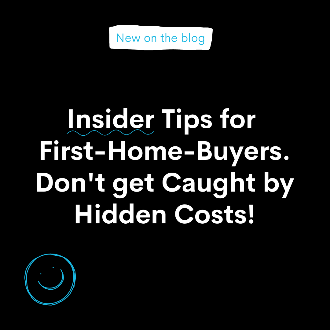 Insider Tips for First-Home-Buyers – Don’t Get Caught by Hidden Costs!