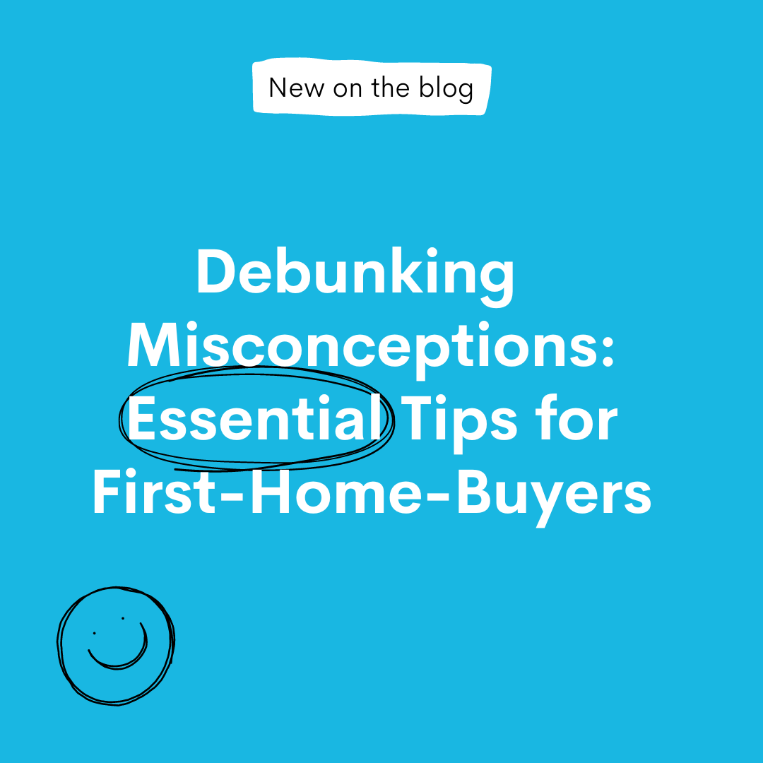 Debunking Home-Buying Myths: Essential Tips for First Home Buyers